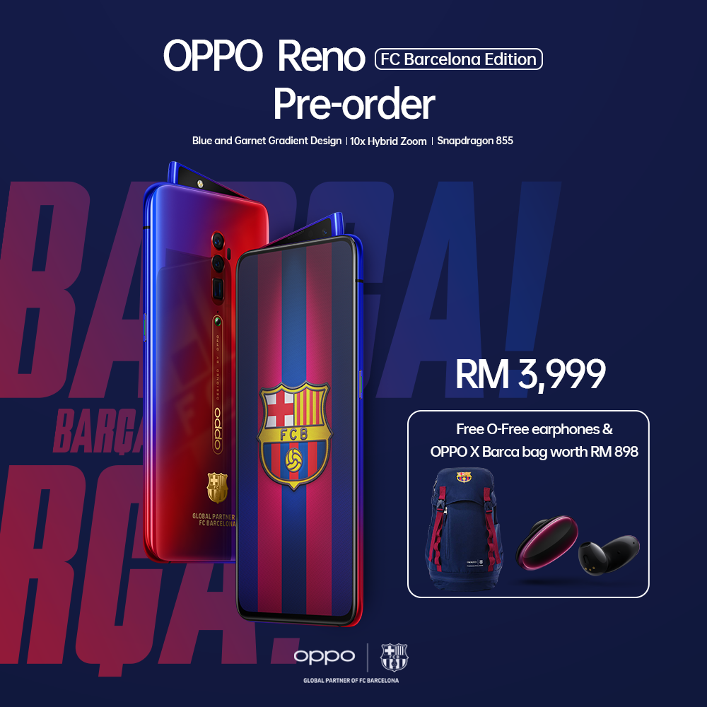 OPPO Reno FC Barcelona Edition will be available for Pre order from 21 July with exclusive gifts worth RM898