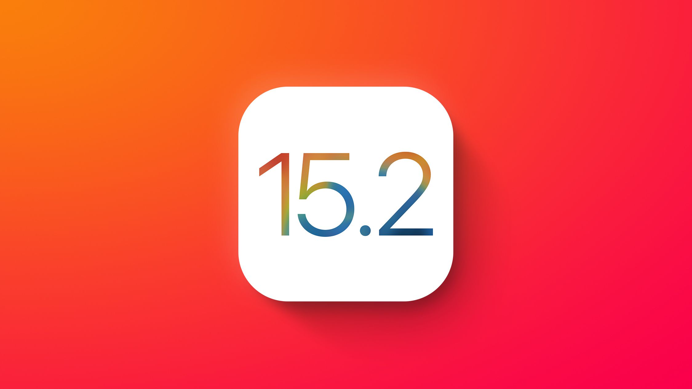 General iOS 15.2 Feature
