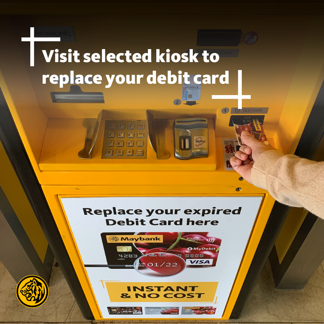 银行卡过期了？可前往Maybank Kiosk机器更换新Debit Card，附上地点列表+更换步骤！